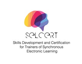 SELCERT- Ανάπτυξη δεξιοτήτων και πιστοποίηση για εκπαιδευτές σύγχρονης ηλεκτρονικής μάθησης